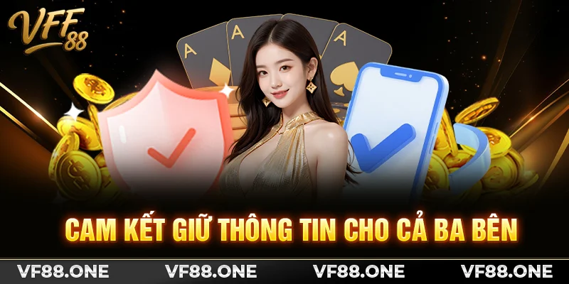 Cam kết giữ thông tin cho cả ba bên