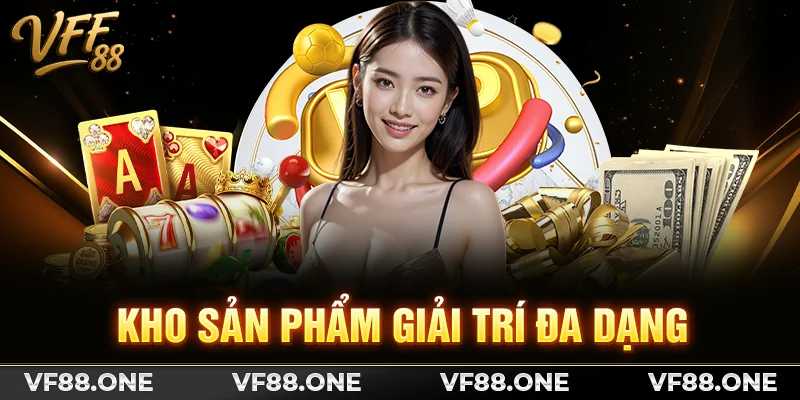 Kho sản phẩm giải trí đa dạng