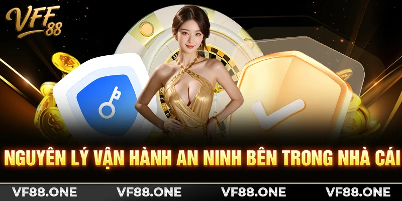 Nguyên lý vận hành an ninh bên trong nhà cái