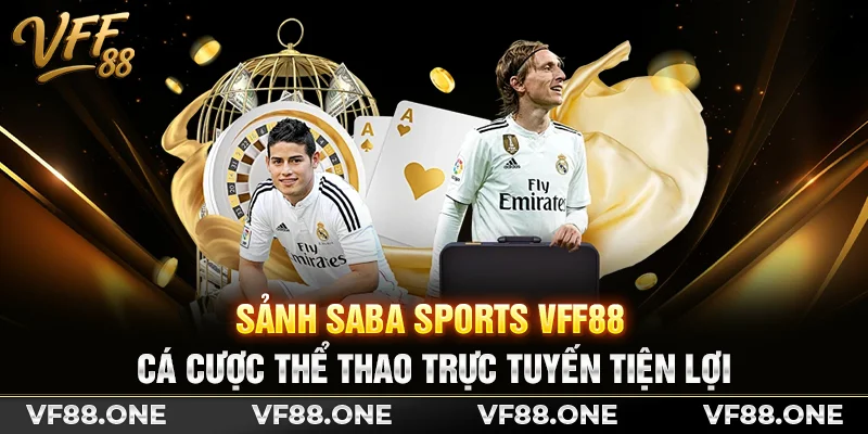 Sảnh SABA Sports VFF88 cá cược thể thao trực tuyến tiện lợi